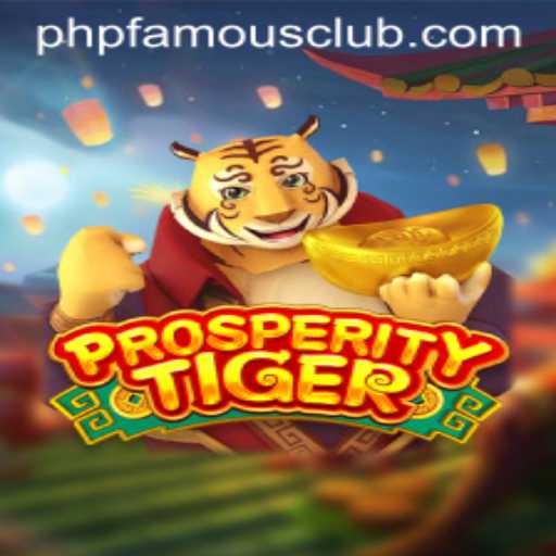 Unveiling ProsperityTiger: The Thrilling World of PHPFamous Game